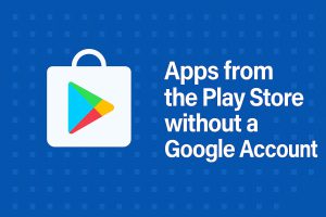 download Apps from the Play Store without a Google Account