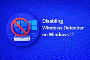 Disabling Windows Defender on Windows 11