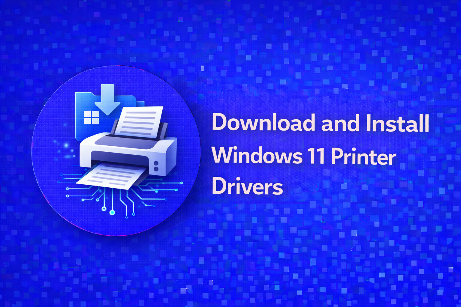 How to Download and Install Windows 11 Printer Drivers