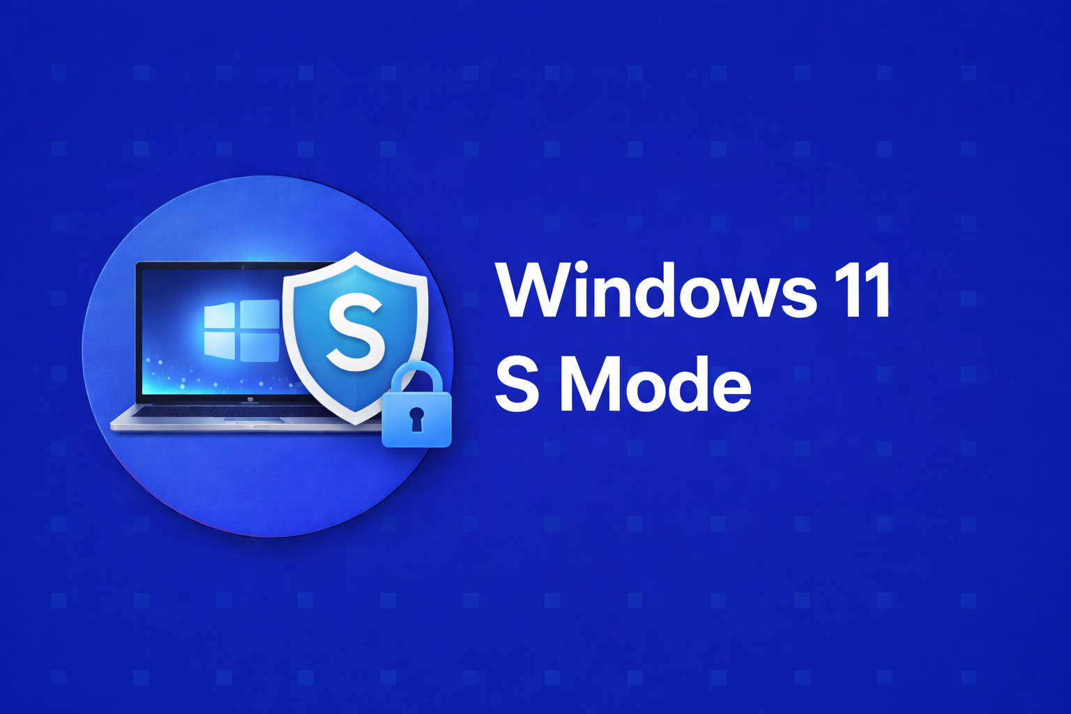 What is Windows 11 S Mode
