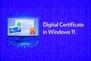 How to Install a Digital Certificate in Windows 11