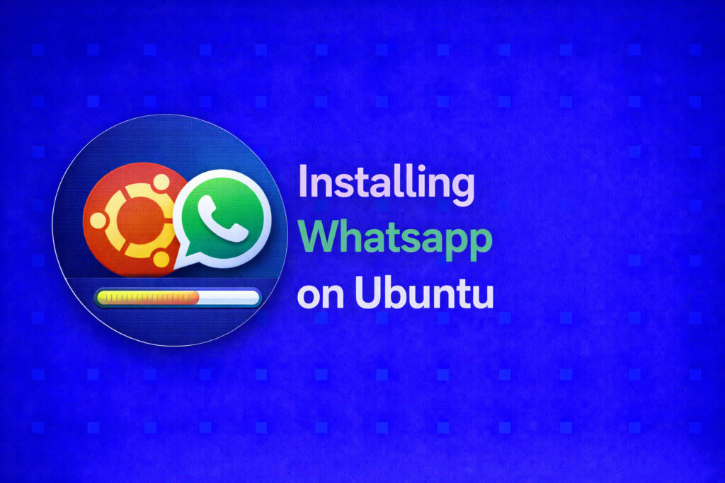 how to install WhatsApp on Ubuntu: